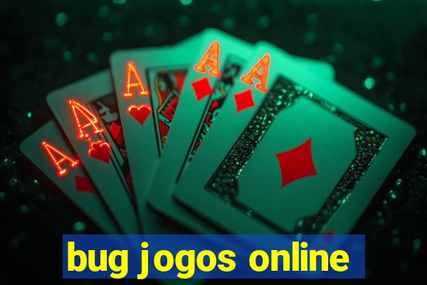 bug jogos online